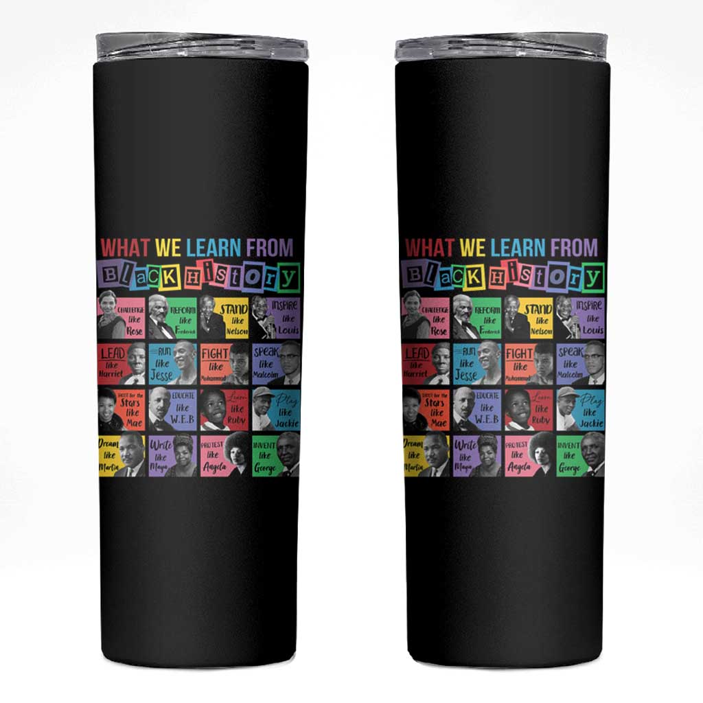 What We Learn From Black History Skinny Tumbler Black Civil Rights Leaders