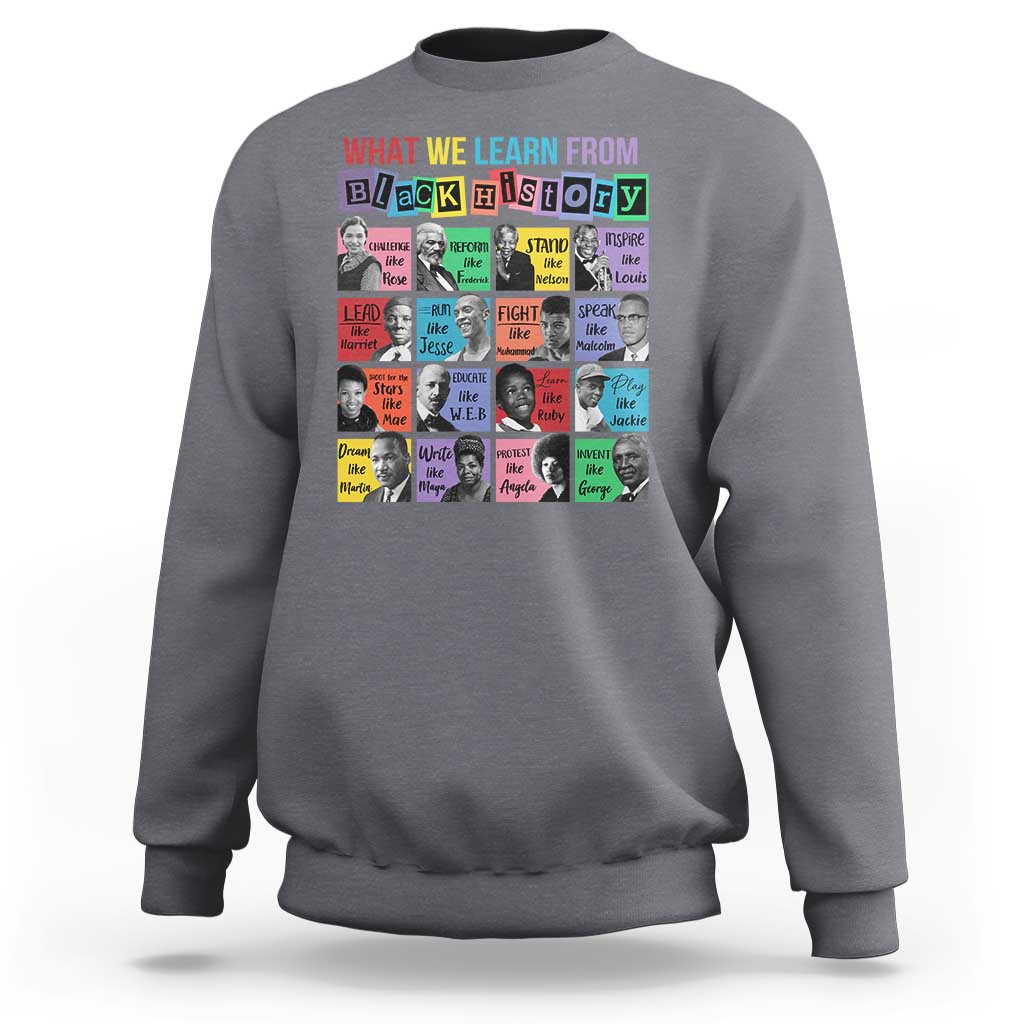 What We Learn From Black History Sweatshirt Black Civil Rights Leaders