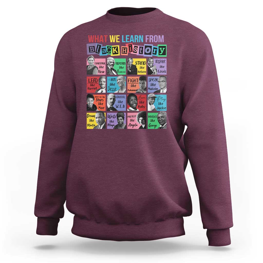 What We Learn From Black History Sweatshirt Black Civil Rights Leaders
