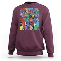 What We Learn From Black History Sweatshirt Black Civil Rights Leaders