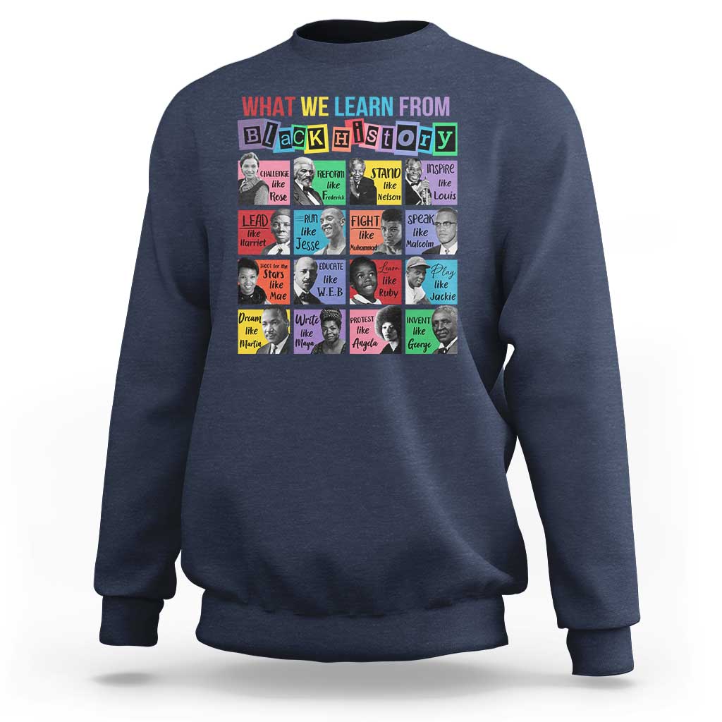 What We Learn From Black History Sweatshirt Black Civil Rights Leaders