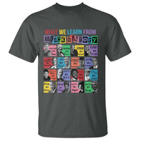 What We Learn From Black History T Shirt Black Civil Rights Leaders