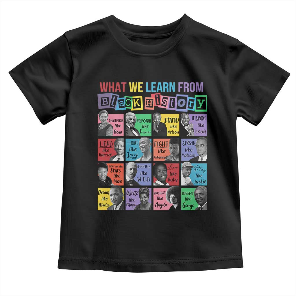What We Learn From Black History Toddler T Shirt Black Civil Rights Leaders