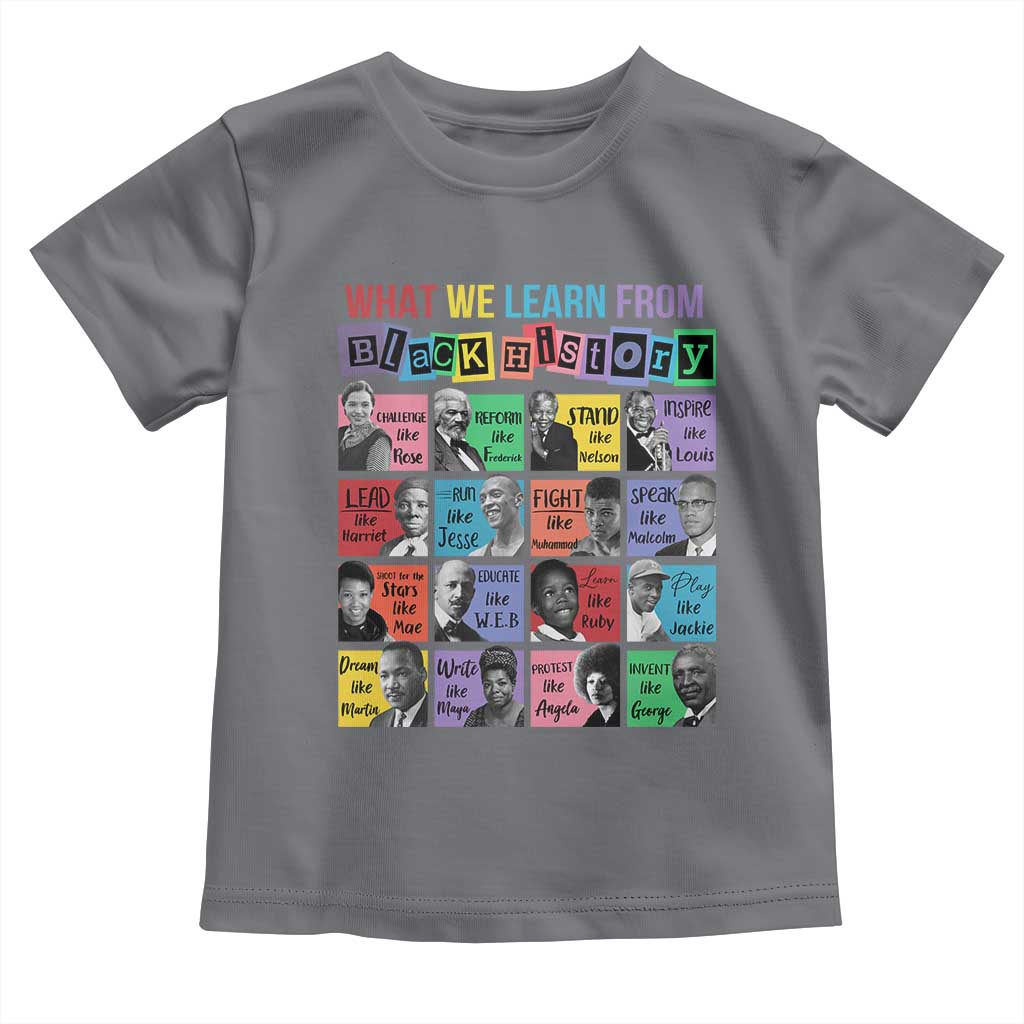 What We Learn From Black History Toddler T Shirt Black Civil Rights Leaders