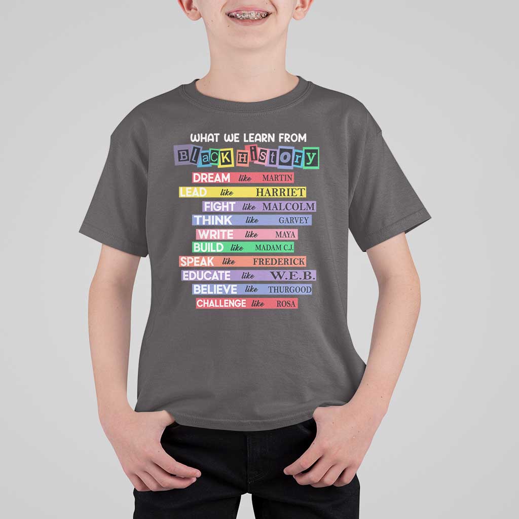 What We Learn From Black History T Shirt For Kid Celebration African American Roots Pride TS02