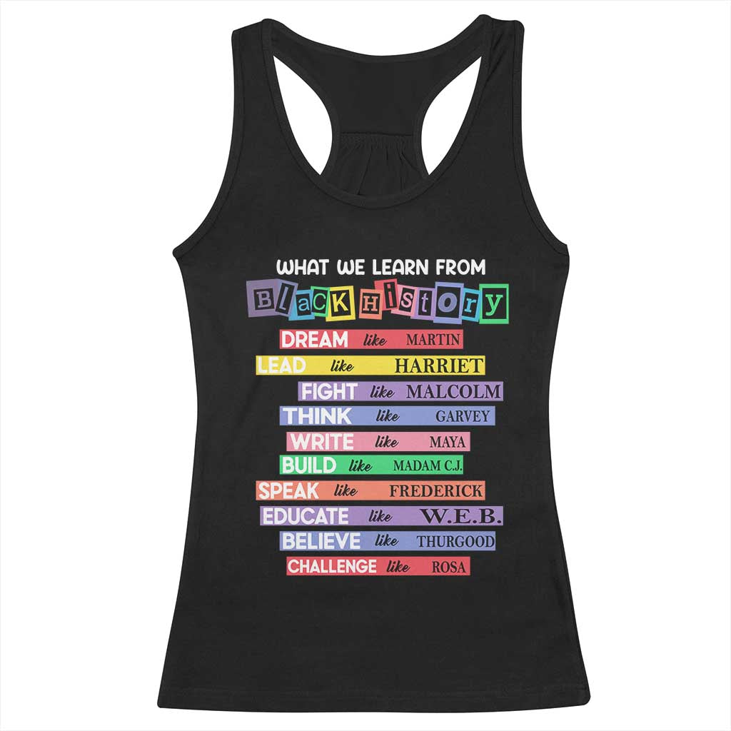 What We Learn From Black History Racerback Tank Top Celebration African American Roots Pride TS02