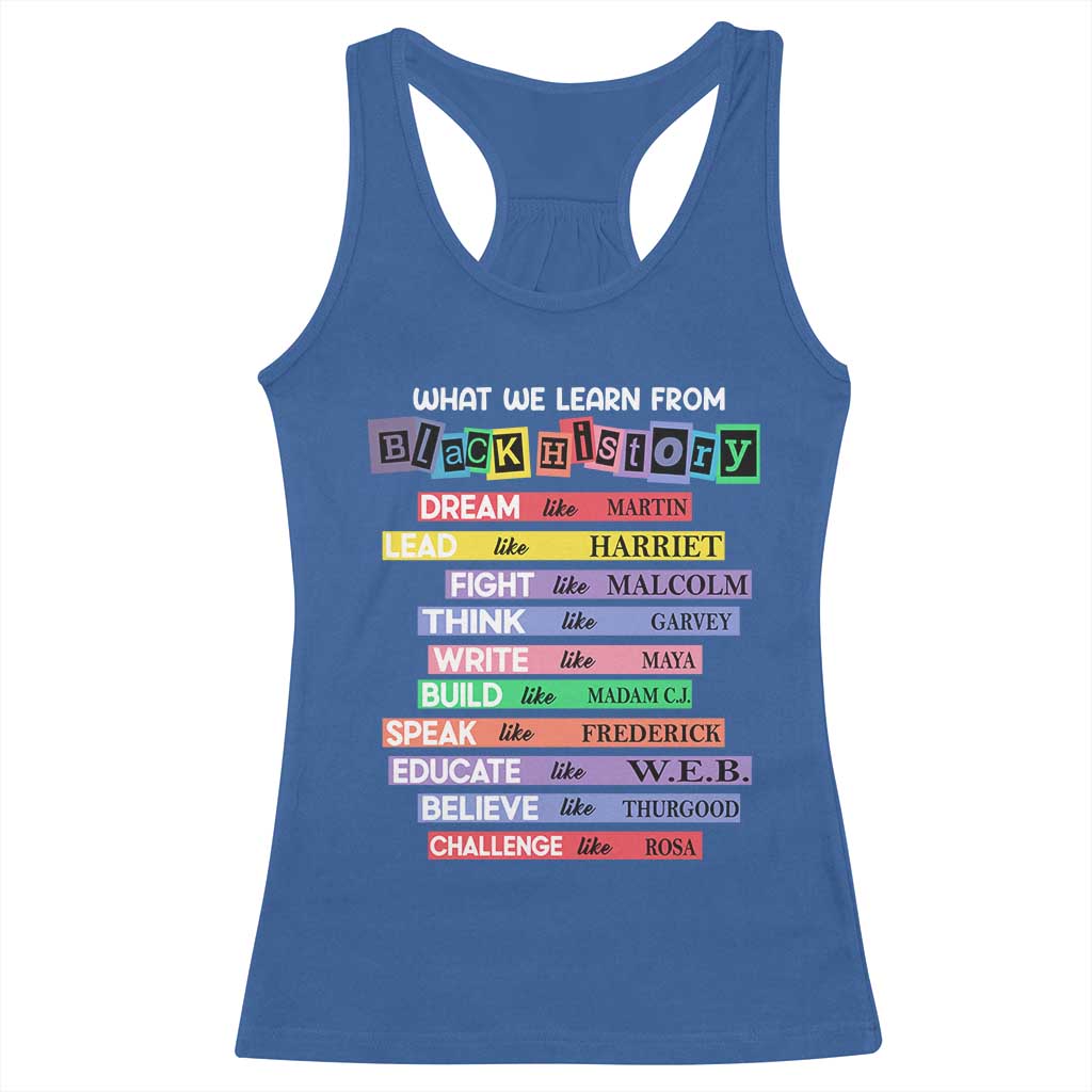 What We Learn From Black History Racerback Tank Top Celebration African American Roots Pride TS02