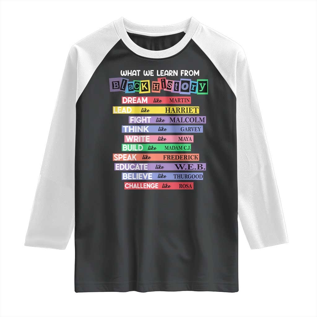 What We Learn From Black History Raglan Shirt Celebration African American Roots Pride TS02