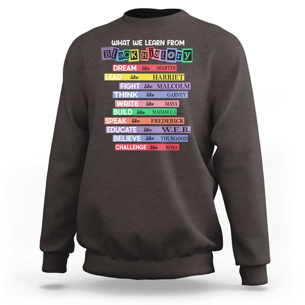 What We Learn From Black History Sweatshirt Celebration African American Roots Pride TS02