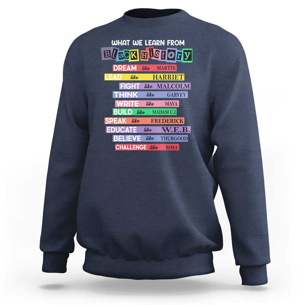 What We Learn From Black History Sweatshirt Celebration African American Roots Pride TS02