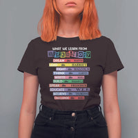 What We Learn From Black History T Shirt For Women Celebration African American Roots Pride TS02