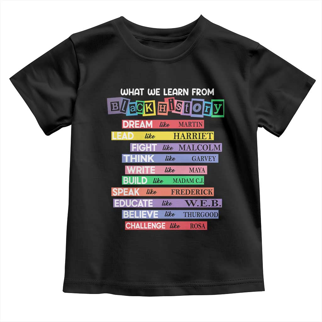 What We Learn From Black History Toddler T Shirt Celebration African American Roots Pride TS02