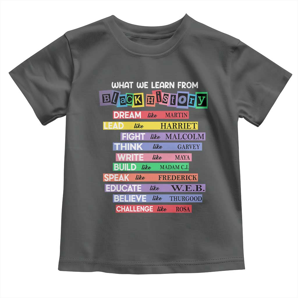 What We Learn From Black History Toddler T Shirt Celebration African American Roots Pride TS02