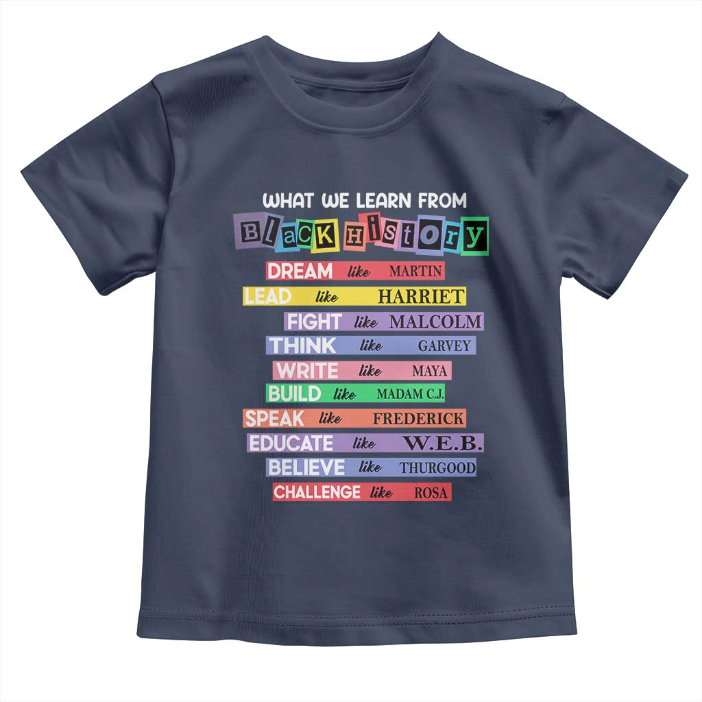 What We Learn From Black History Toddler T Shirt Celebration African American Roots Pride TS02