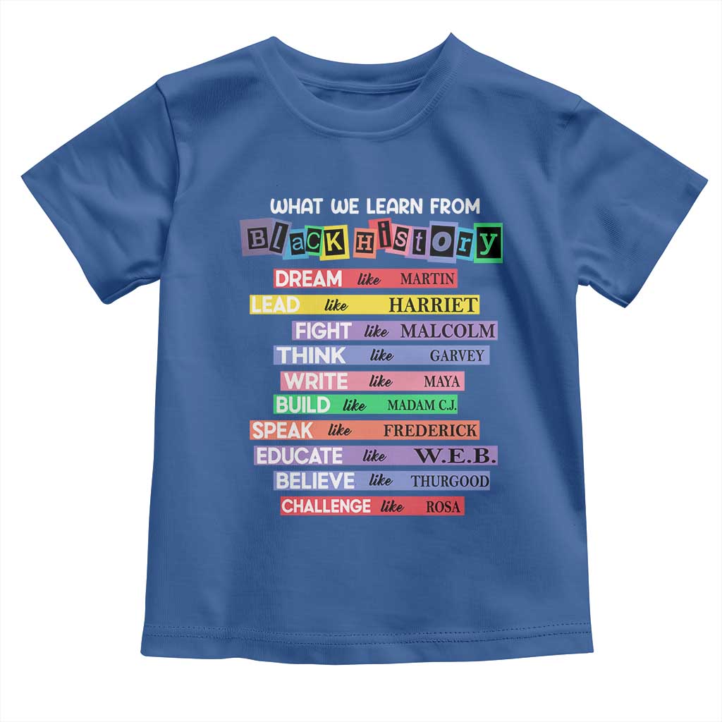 What We Learn From Black History Toddler T Shirt Celebration African American Roots Pride TS02