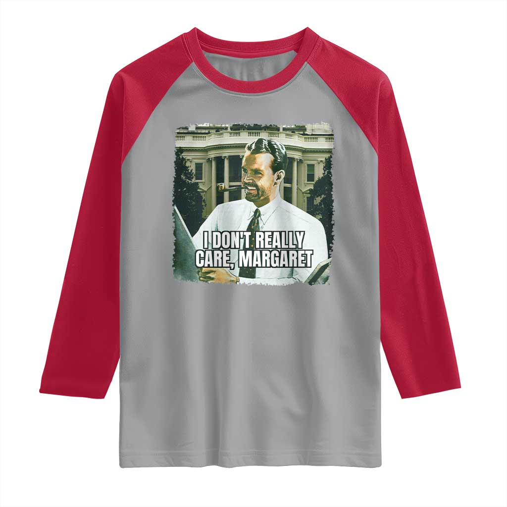 Funny JD Vance Interview Meme Raglan Shirt I Don't Really Care Margaret