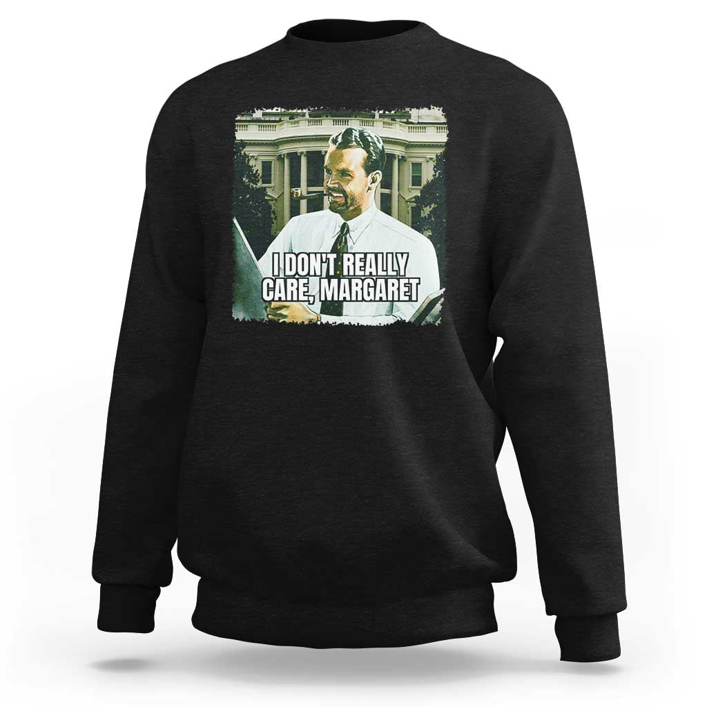 Funny JD Vance Interview Meme Sweatshirt I Don't Really Care Margaret