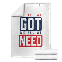 We All We Got We All We Need Motivational Throw Blanket Minimalist Bold Sports Style