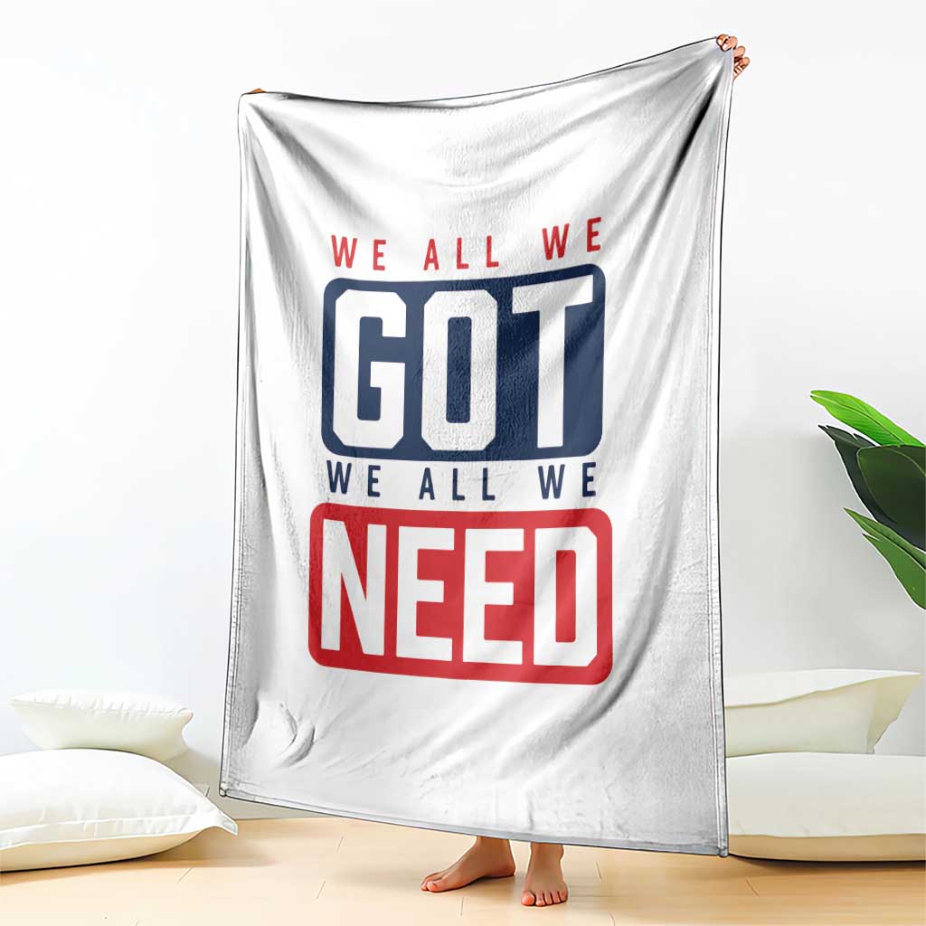 We All We Got We All We Need Motivational Throw Blanket Minimalist Bold Sports Style