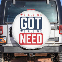 We All We Got We All We Need Motivational Spare Tire Cover Minimalist Bold Sports Style