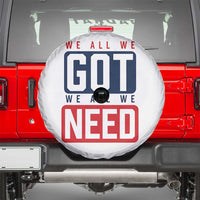 We All We Got We All We Need Motivational Spare Tire Cover Minimalist Bold Sports Style