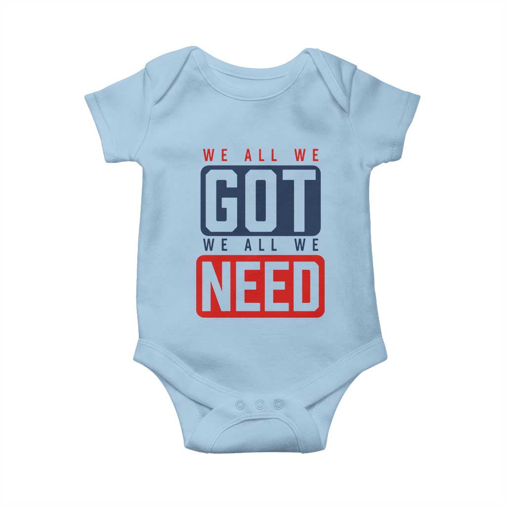 We All We Got We All We Need Motivational Baby Onesie Minimalist Bold Sports Style