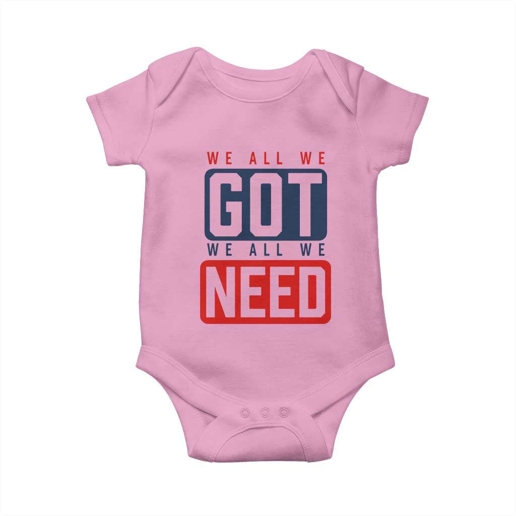 We All We Got We All We Need Motivational Baby Onesie Minimalist Bold Sports Style