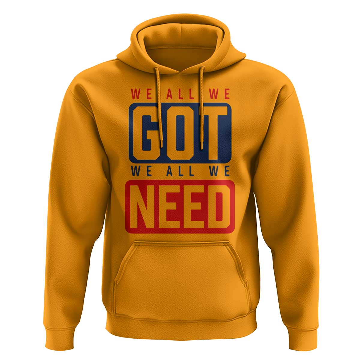 We All We Got We All We Need Motivational Hoodie Minimalist Bold Sports Style