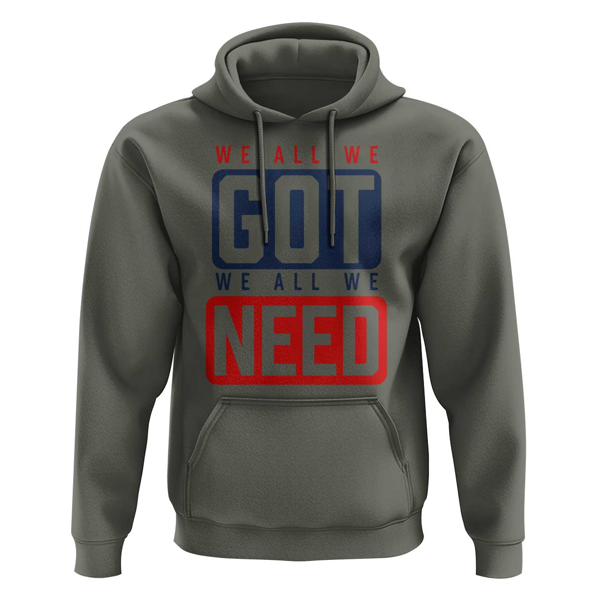 We All We Got We All We Need Motivational Hoodie Minimalist Bold Sports Style