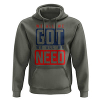 We All We Got We All We Need Motivational Hoodie Minimalist Bold Sports Style