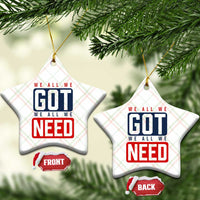 We All We Got We All We Need Motivational Ceramic Ornament Minimalist Bold Sports Style