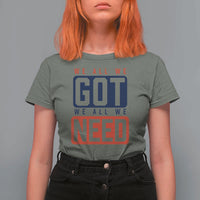 We All We Got We All We Need Motivational T Shirt For Women Minimalist Bold Sports Style