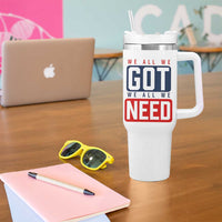 We All We Got We All We Need Motivational Tumbler With Handle Minimalist Bold Sports Style
