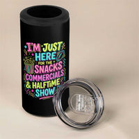 I'm Just Here for The Snacks Commercials Halftime Show 4 in 1 Can Cooler Tumbler Funny Game Day Neon Style