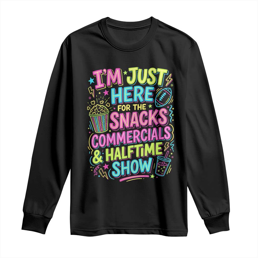 I'm Just Here for The Snacks Commercials Halftime Show Long Sleeve Shirt Funny Game Day Neon Style