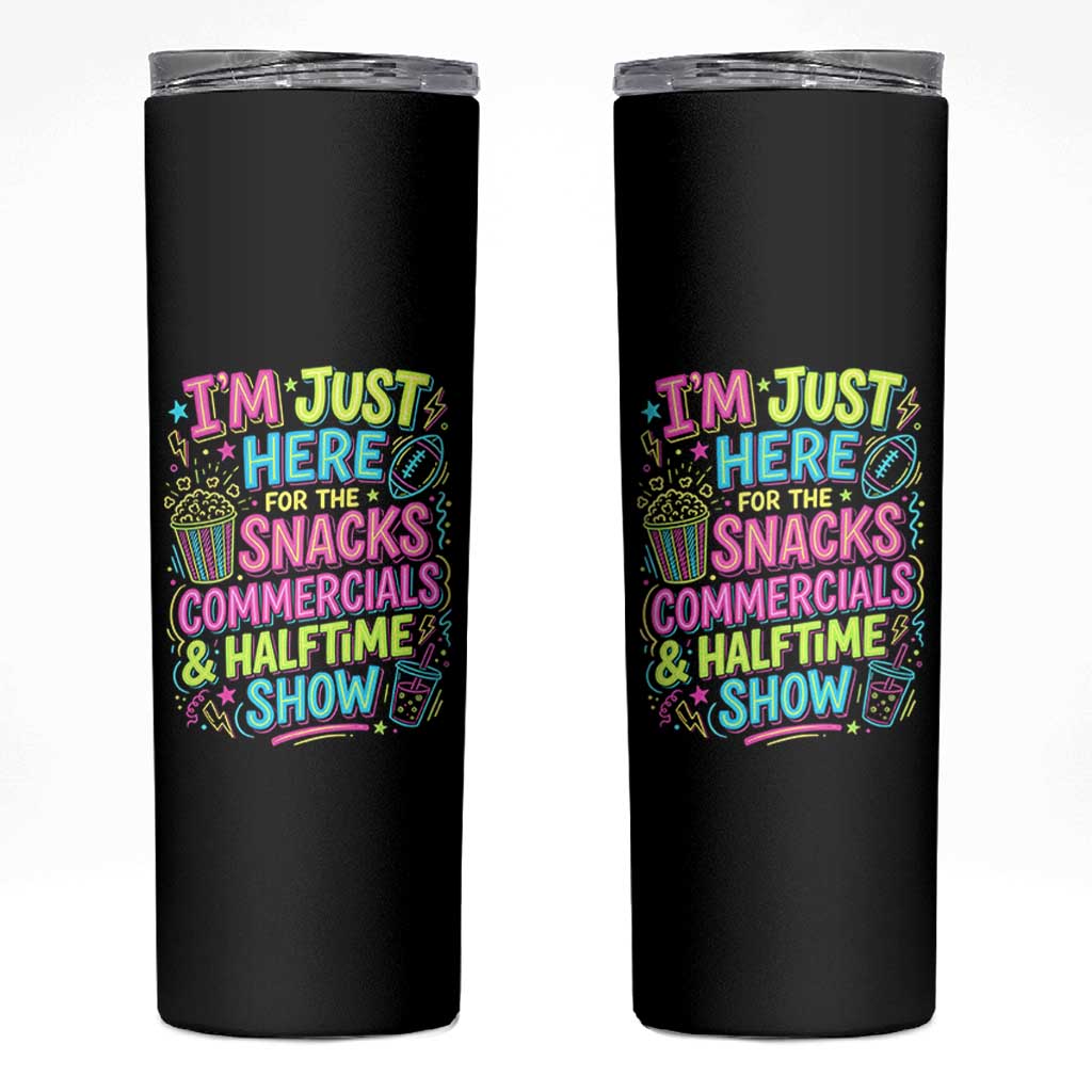 I'm Just Here for The Snacks Commercials Halftime Show Skinny Tumbler Funny Game Day Neon Style