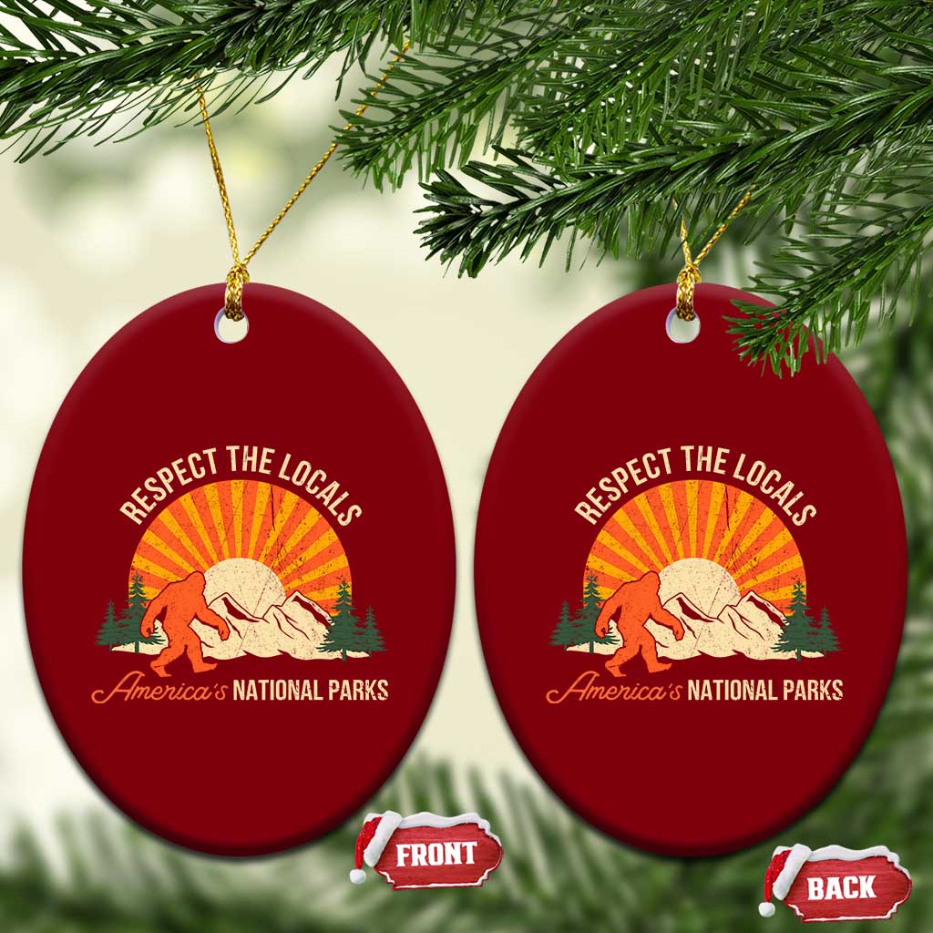 Respect The Locals Ceramic Ornament America's National Parks Vintage Bigfoot - Wonder Print Shop