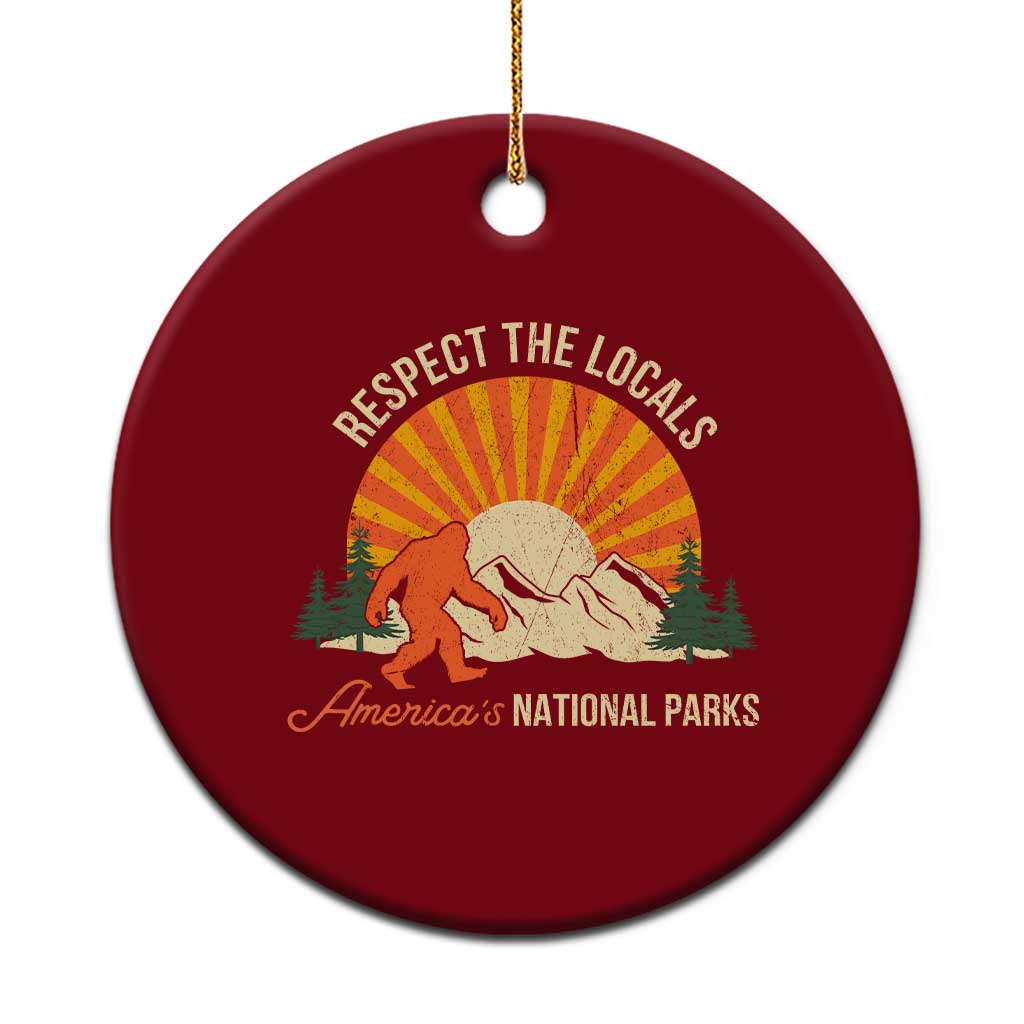 Respect The Locals Ceramic Ornament America's National Parks Vintage Bigfoot - Wonder Print Shop