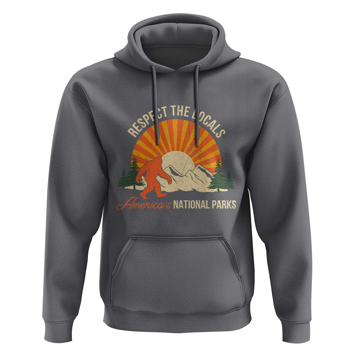 Respect The Locals Hoodie America's National Parks Vintage Bigfoot