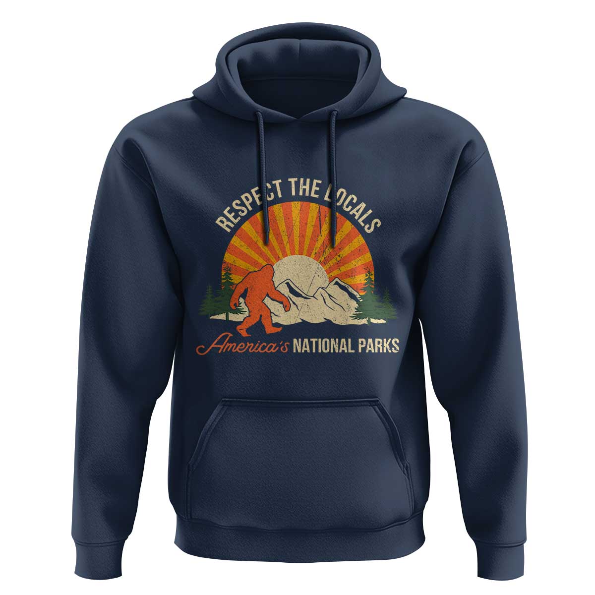Respect The Locals Hoodie America's National Parks Vintage Bigfoot