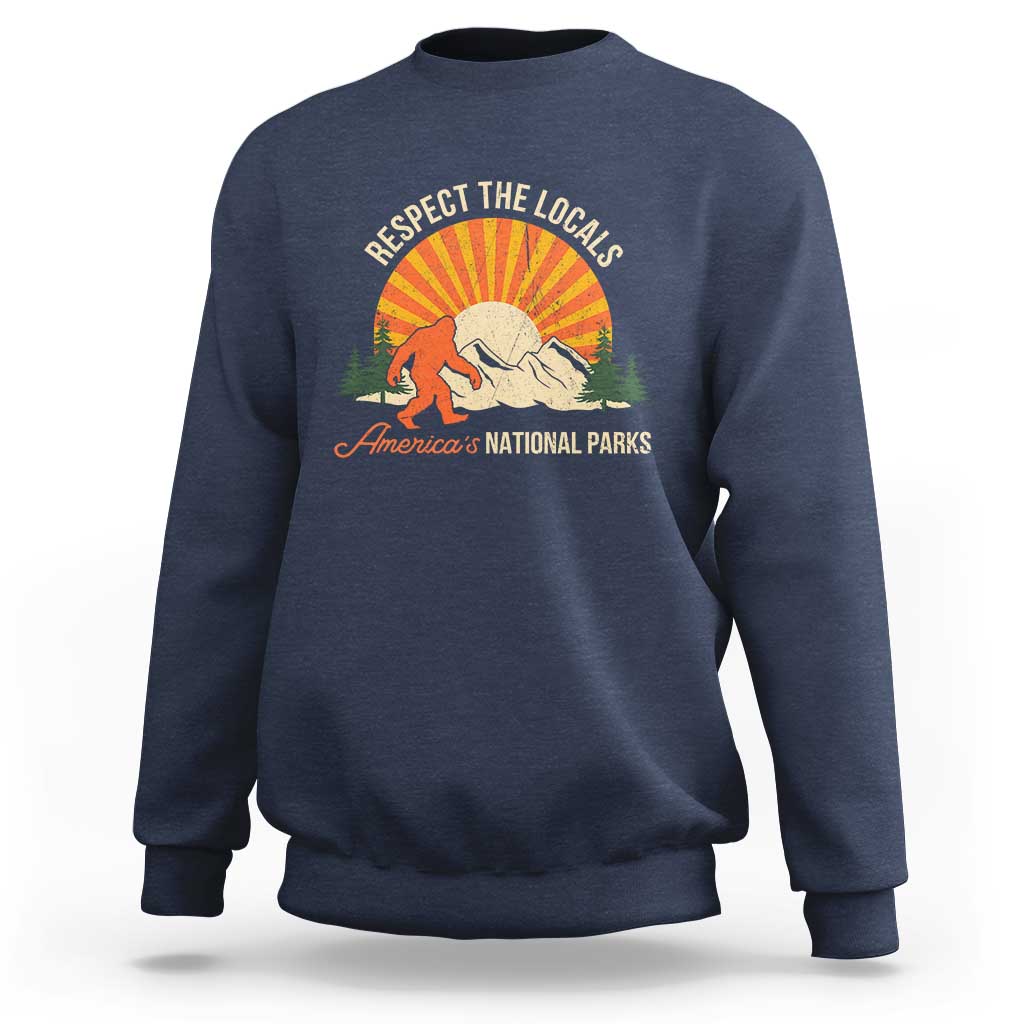 Respect The Locals Sweatshirt America's National Parks Vintage Bigfoot