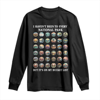National Parks Bucket List Long Sleeve Shirt I Haven't Been To Wishlist
