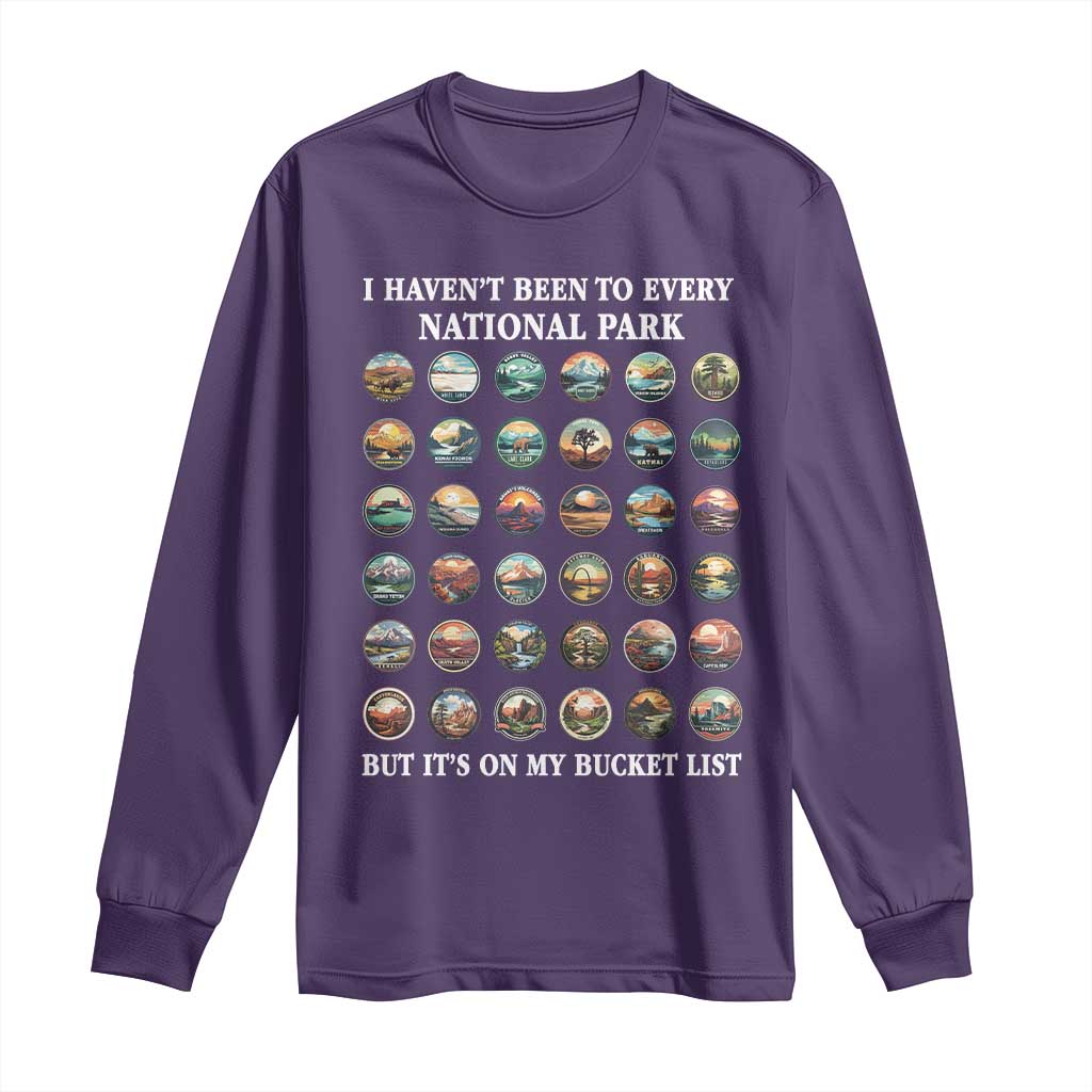 National Parks Bucket List Long Sleeve Shirt I Haven't Been To Wishlist