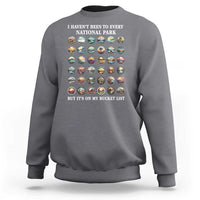 National Parks Bucket List Sweatshirt I Haven't Been To Wishlist