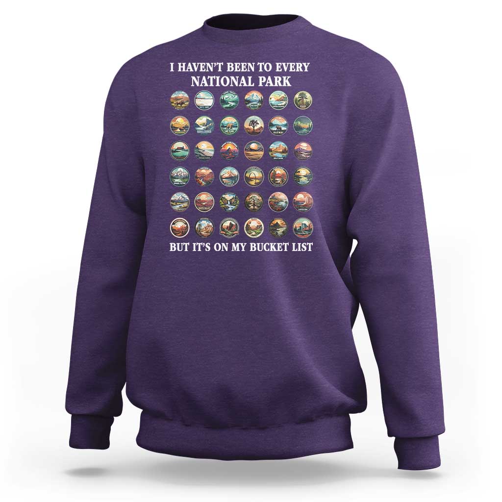National Parks Bucket List Sweatshirt I Haven't Been To Wishlist