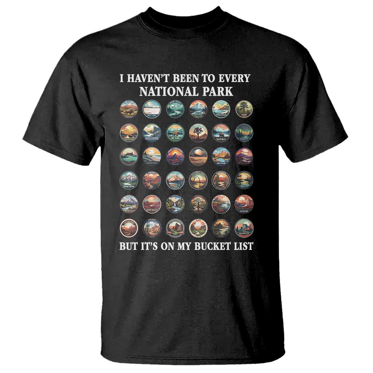 National Parks Bucket List T Shirt I Haven't Been To Wishlist