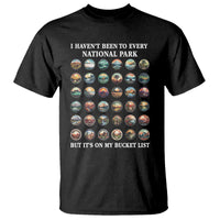 National Parks Bucket List T Shirt I Haven't Been To Wishlist