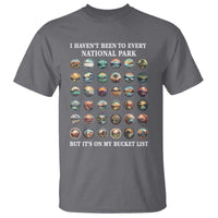 National Parks Bucket List T Shirt I Haven't Been To Wishlist