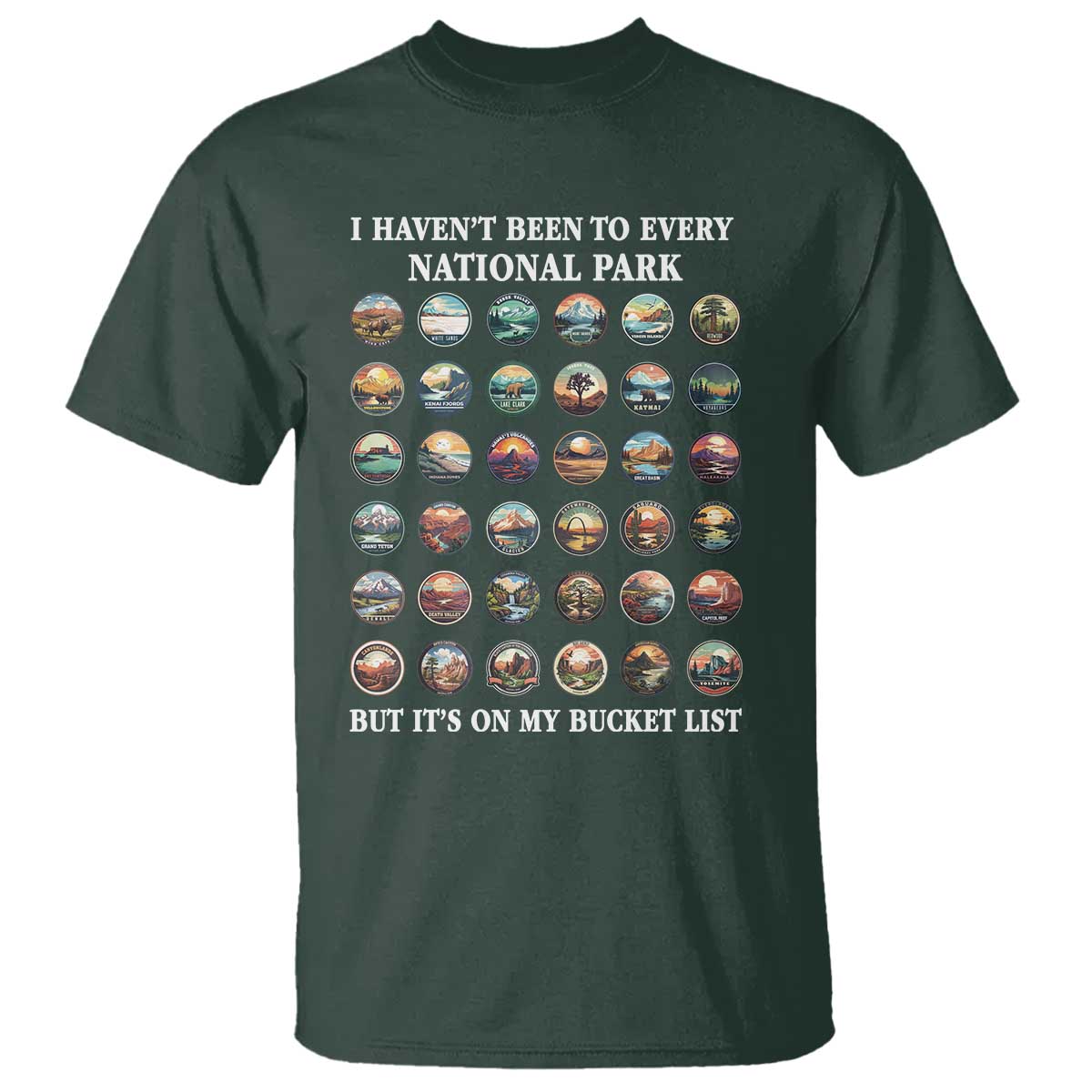 National Parks Bucket List T Shirt I Haven't Been To Wishlist