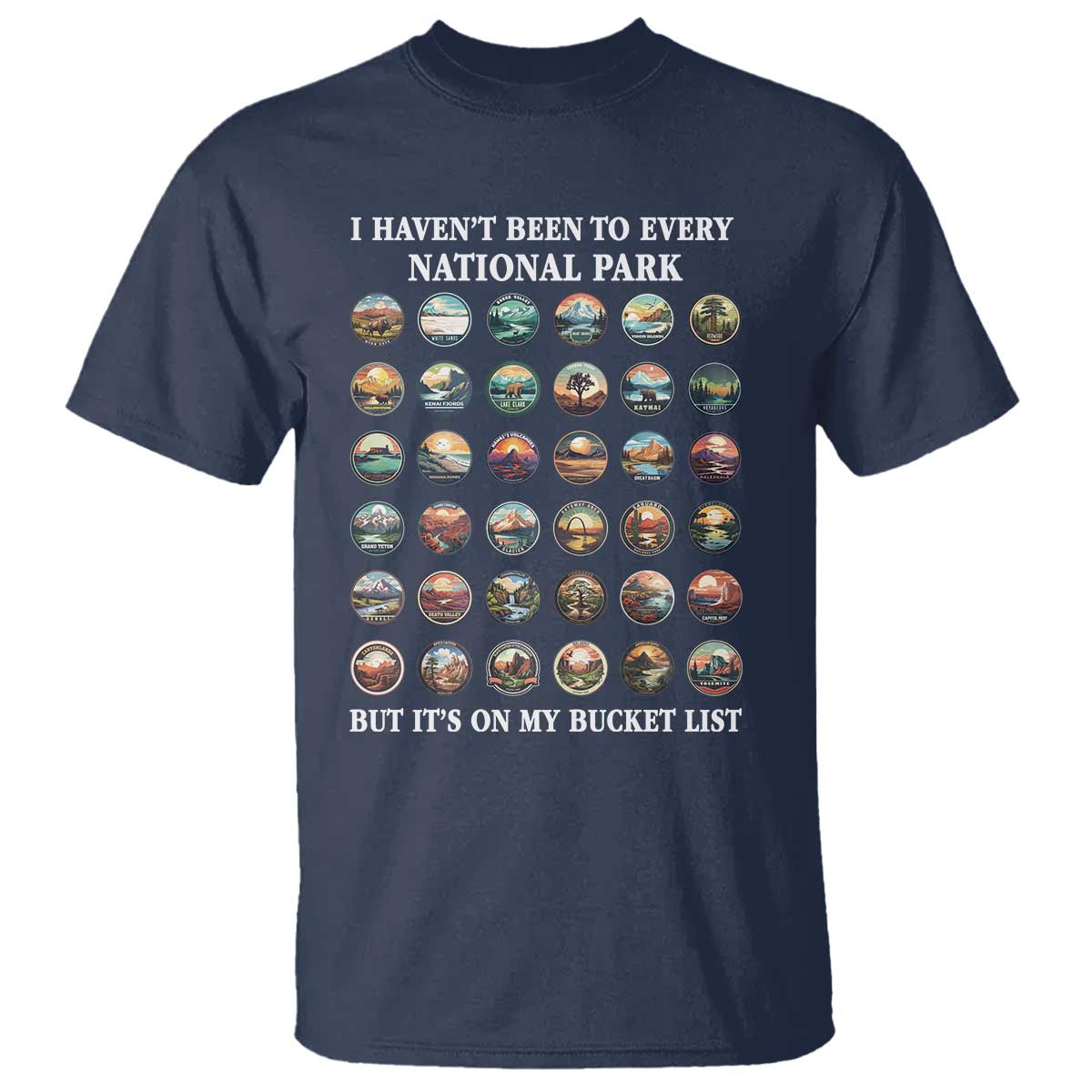 National Parks Bucket List T Shirt I Haven't Been To Wishlist